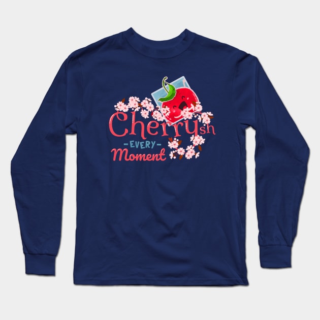 Cherrysh Every Moment - Punny Garden Long Sleeve T-Shirt by punnygarden